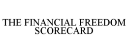 THE FINANCIAL FREEDOM SCORECARD trademark