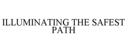 ILLUMINATING THE SAFEST PATH trademark