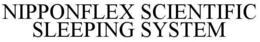 NIPPONFLEX SCIENTIFIC SLEEPING SYSTEM trademark