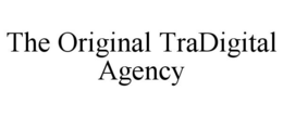 THE ORIGINAL TRADIGITAL AGENCY trademark