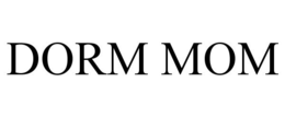 DORM MOM trademark