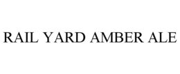 RAIL YARD AMBER ALE trademark