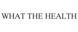 WHAT THE HEALTH trademark