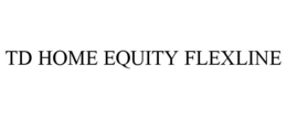 TD HOME EQUITY FLEXLINE trademark
