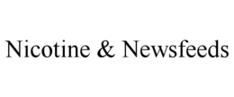 NICOTINE & NEWSFEEDS trademark