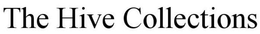 THE HIVE COLLECTIONS trademark