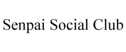 SENPAI SOCIAL CLUB trademark