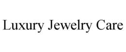 LUXURY JEWELRY CARE trademark
