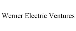 WERNER ELECTRIC VENTURES trademark