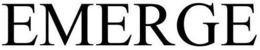 EMERGE trademark