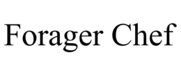 FORAGER CHEF trademark