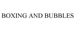 BOXING AND BUBBLES trademark