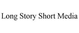 LONG STORY SHORT MEDIA trademark