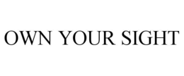 OWN YOUR SIGHT trademark