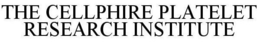 THE CELLPHIRE PLATELET RESEARCH INSTITUTE trademark