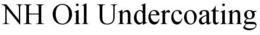 NH OIL UNDERCOATING trademark
