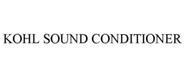 KOHL SOUND CONDITIONER trademark