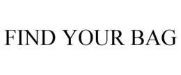 FIND YOUR BAG trademark