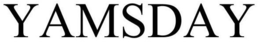 YAMSDAY trademark