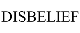 DISBELIEF trademark
