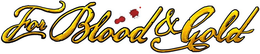 FOR BLOOD & GOLD trademark