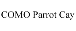 COMO PARROT CAY trademark