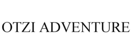OTZI ADVENTURE trademark