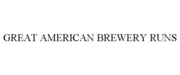 GREAT AMERICAN BREWERY RUNS trademark