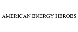 AMERICAN ENERGY HEROES trademark