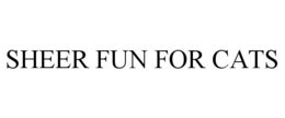 SHEER FUN FOR CATS trademark