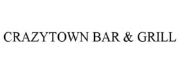 CRAZYTOWN BAR & GRILL trademark