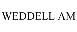 WEDDELL AM trademark