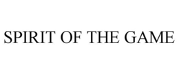 SPIRIT OF THE GAME trademark