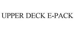 UPPER DECK E-PACK trademark