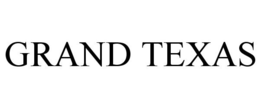 GRAND TEXAS trademark