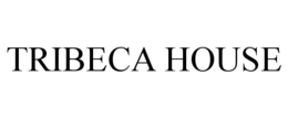 TRIBECA HOUSE trademark