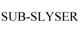 SUB-SLYSER trademark
