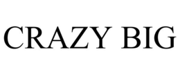 CRAZY BIG trademark