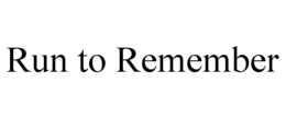 RUN TO REMEMBER trademark