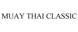 MUAY THAI CLASSIC trademark