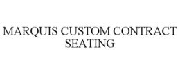 MARQUIS CUSTOM CONTRACT SEATING trademark