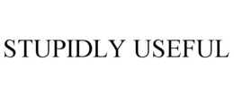 STUPIDLY USEFUL trademark