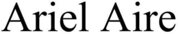 ARIEL AIRE trademark