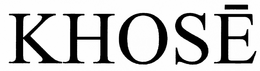 KHOSE trademark