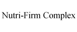 NUTRI-FIRM COMPLEX trademark