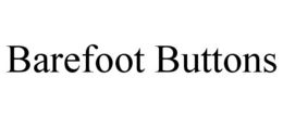 BAREFOOT BUTTONS trademark
