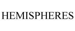 HEMISPHERES trademark