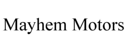 MAYHEM MOTORS trademark