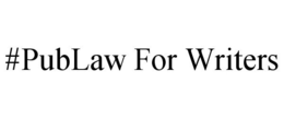 #PUBLAW FOR WRITERS trademark