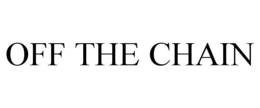 OFF THE CHAIN trademark
